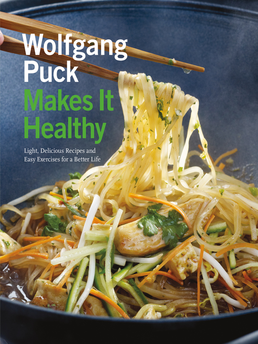 Title details for Wolfgang Puck Makes It Healthy by Wolfgang Puck - Wait list
